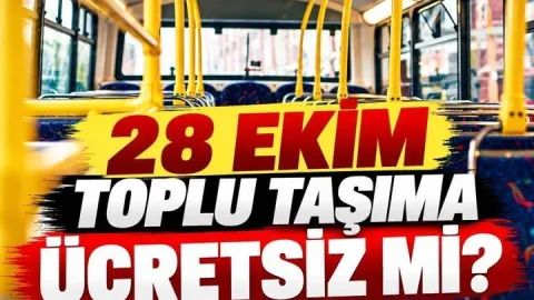 28 EKİM BUGÜN TOPLU TAŞIMA ÜCRETSİZ Mİ, BEDAVA MI? Çarşamba otobüs, metro, metrobüs, vapur, İETT, Marmaray toplu taşıma ücret tarifesi!