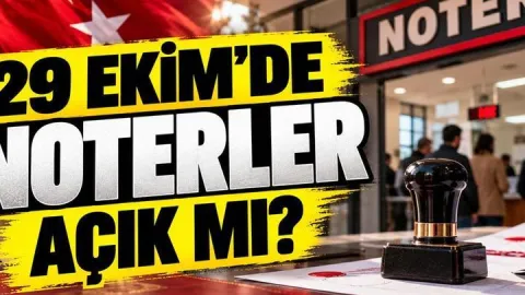 29 EKİM NOTERLER AÇIK MI? 29 Ekim Perşembe Cumhuriyet Bayramı'nda Noterler Çalışacak Mı? Nöbetçi Noter Var Mı, Çalışacak Mı?