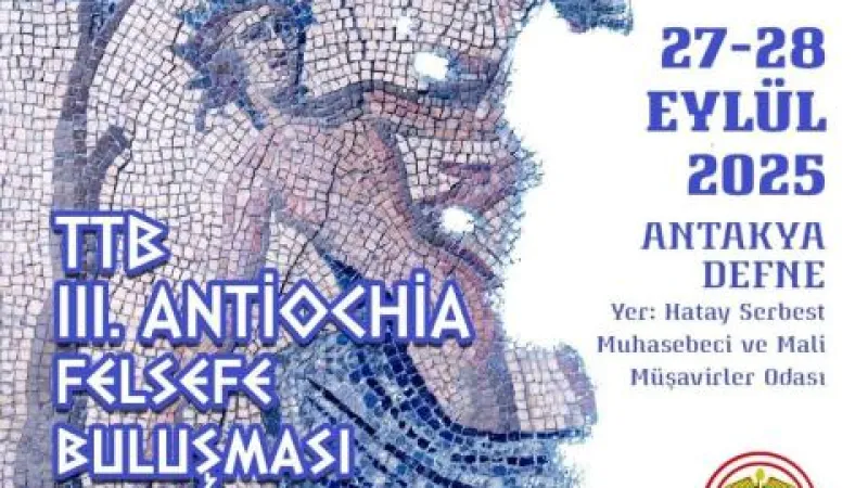 3. Antiokhia Felsefe Buluşması 27-28 Eylül'de Hatay'da