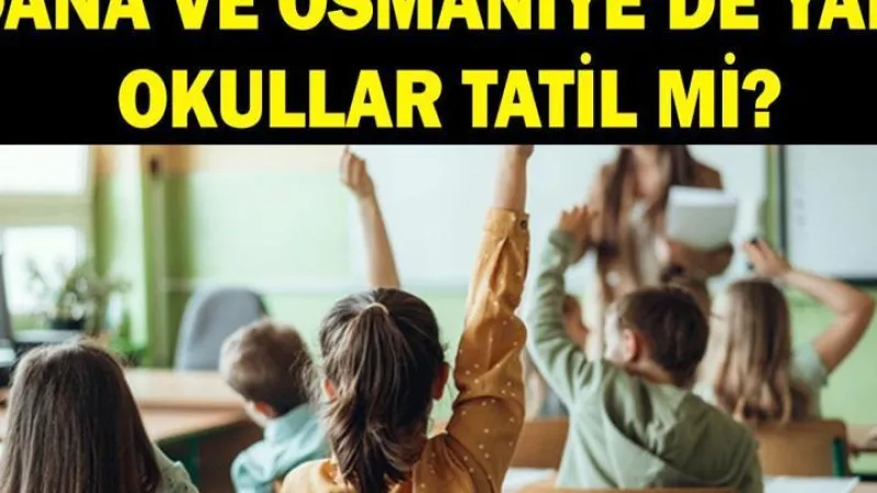 ADANA VE OSMANİYE'DE OKULLAR TATİL Mİ? Yarın Okullar Var Mı Yok Mu? Deprem Sonrası Valilik Açıklama Yaptı Mı?