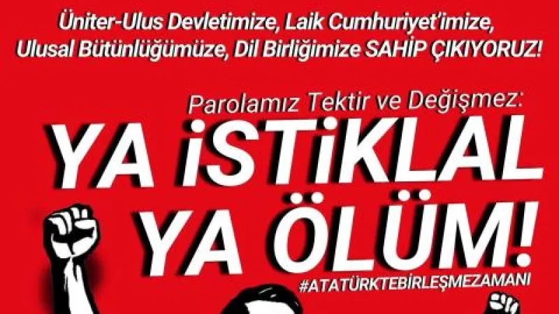 ADD: PAROLAMIZ TEKTİR VE DEĞİŞMEZ; YA İSTİKLÂL, YA ÖLÜM! 