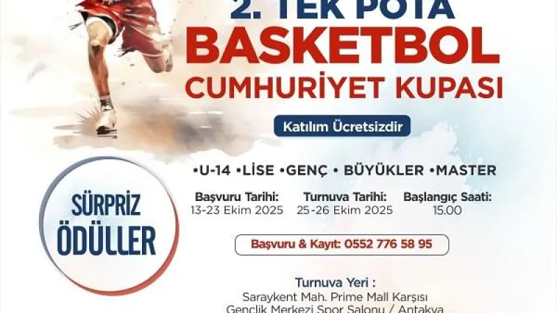 ANTAKYA 2. TEK POTA BASKETBOL CUMHURİYET KUPASI BAŞVURULARI BAŞLADI