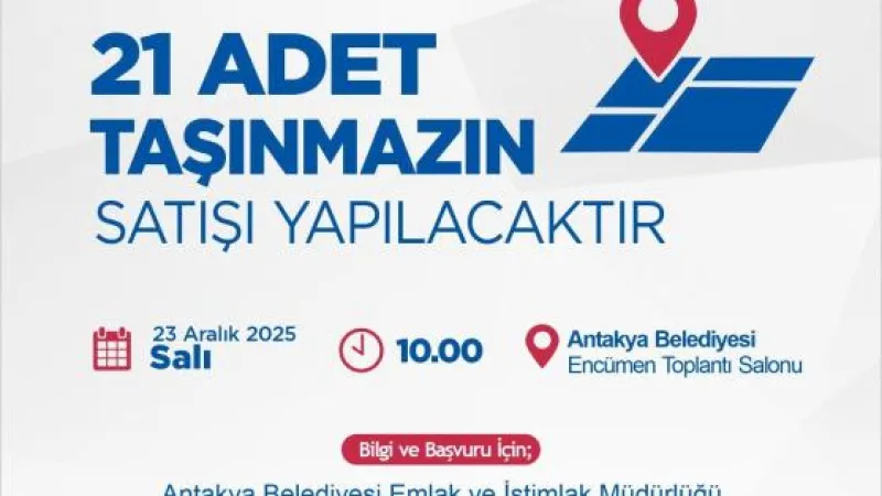 ANTAKYA BELEDİYESİ 21 TAŞINMAZ SATACAK