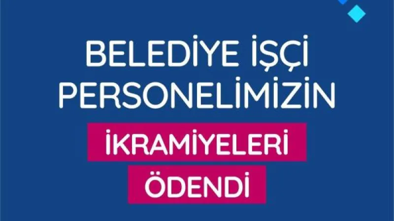 ANTAKYA BELEDİYESİ İŞÇİ PERSONELİNE İKRAMİYE ÖDEMESİ 