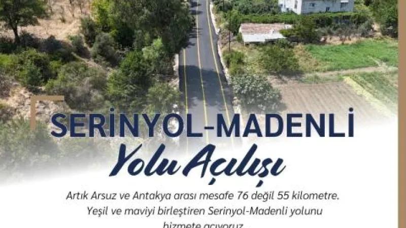 Antakya/Serinyol- Arsuz/Madenli Yolu 26 Temmuz'da Hizmette
