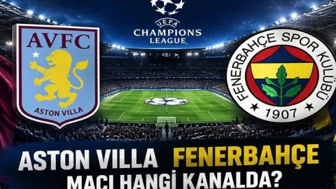 ASTON VILLA FENERBAHÇE MAÇI HANGİ KANALDA? UEFA Şampiyonlar Ligi Aston Villa - Fenerbahçe Maçı Saat Kaçta, Şifresiz Mi? Fenerbahçe Avrupa'da Kritik Sınavda!