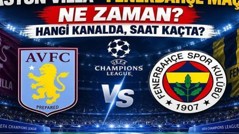 ASTON VILLA - FENERBAHÇE MAÇI NE ZAMAN? UEFA Şampiyonlar Ligi Aston Villa Fenerbahçe Maçı Hangi Kanalda, Saat Kaçta?