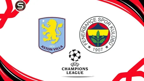 Aston Villa-Fenerbahçe UEFA Şampiyonlar Ligi maçı (Canlı)
