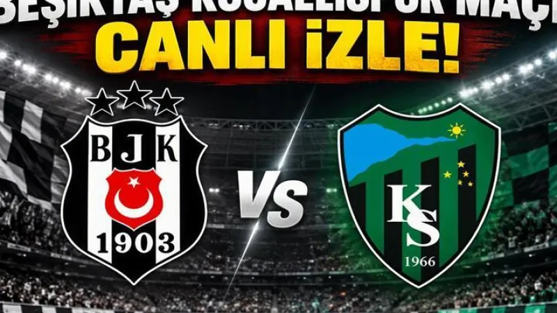 BEŞİKTAŞ KOCAELİSPOR MAÇI CANLI İZLE| Beşiktaş Kocaelispor Maçı Nereden İzlenir, Şifresiz Mi? BJKvsKS Canlı Maç Yayını!