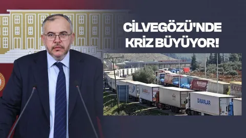 ÇALIŞKAN: CİLVEGÖZÜ SINIR KAPISI’NDA KRİZ BÜYÜYOR