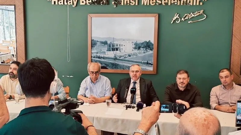 ÇALIŞKAN: HATAY'IN GELECEĞİ İHTİYAÇLARA GÖRE PLANLANMALI