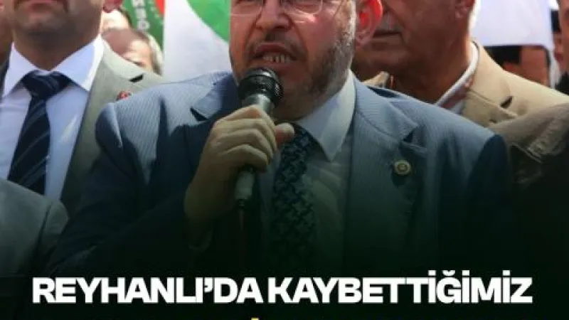 Çalışkan: Reyhanlı’da Kaybettiğimiz Canlar Şehit Sayılmalıdır