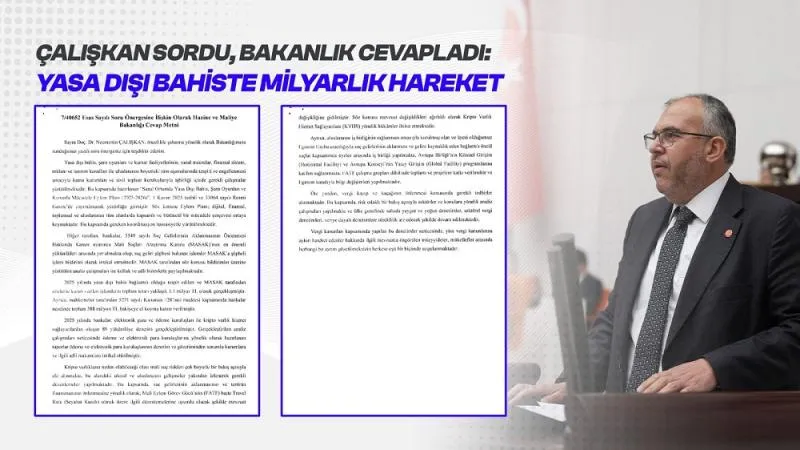 Çalışkan: Yasa Dışı Bahiste Milyarlık Hareket