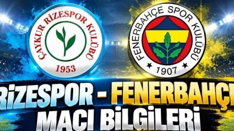 Çaykur Rizespor-Fenerbahçe maçı ne zaman, saat kaçta, hangi kanalda? Çaykur Rizespor-FB maçı canlı yayın izleme bilgileri