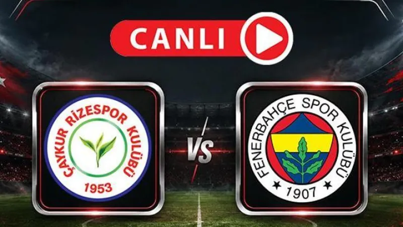 Çaykur Rizespor - Fenerbahçe maçı öncesi son gelişmeler! Muhtemel 11'ler