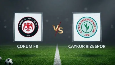 Çorum FK - Çaykur Rizespor maçı ne zaman?