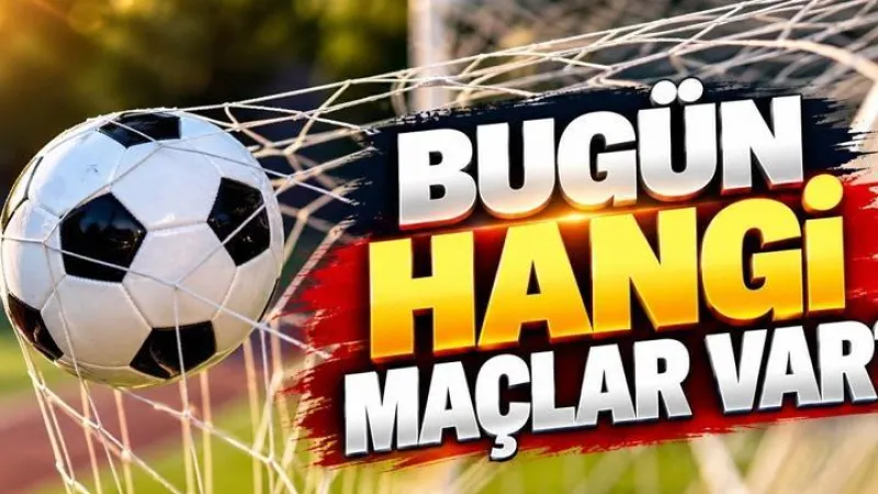 CUMARTESİ HANGİ MAÇLAR VAR? 24 Ekim bugünkü maçların saatleri ve kanalları: Günün futbol fikstürü ve canlı yayın bilgileri...