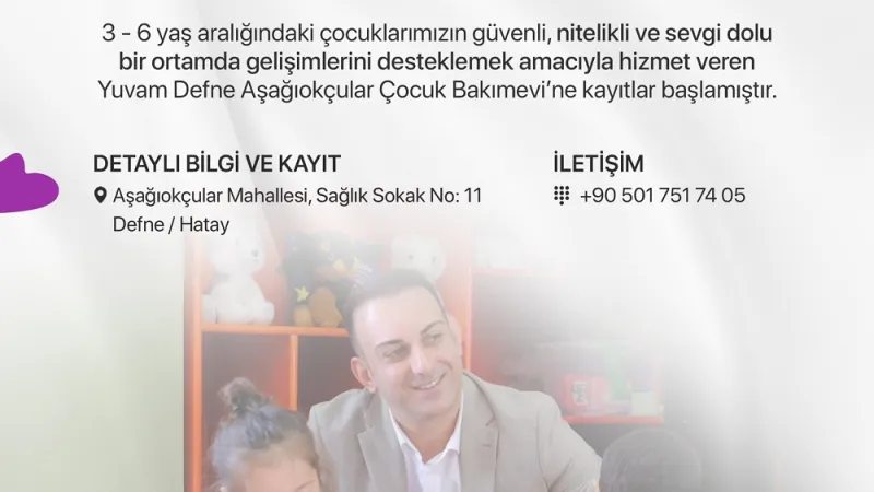 DEFNE YUVAM ÇOCUK BAKIMEVİ'NDE KAYITLAR BAŞLADI