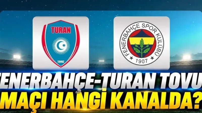 FENERBAHÇE-TURAN TOVUZ MAÇI HANGİ KANALDA, ŞİFRESİZ Mİ? Fenerbahçe- Turan Tovuz hazırlık maçı ne zaman, saat kaçta?