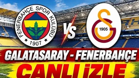 GALATASARAY - FENERBAHÇE MAÇI CANLI İZLE | Derbi maçı şifresiz canlı yayın nereden, nasıl izlenir? Gözler dev karşılaşmada!