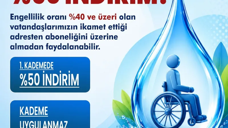 HATAY'DA ENGELLİLERE SU FATURASINDA YÜZDE 50 İNDİRİM