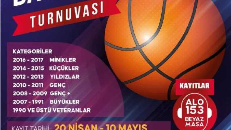 HATAY'DA HER YAŞA BASKETBOL TURNUVASI