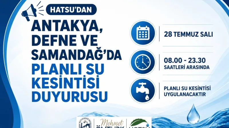 HATSU'DAN ÜÇ İLÇEDE PLANLI SU KESİNTİSİ