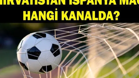 HIRVATİSTAN İSPANYA MAÇI HANGİ KANALDA? Hırvatistan İspanya Maçı Saat Kaçta, Nereden İzlenir? Şifreli Mi Şifresiz Mi?