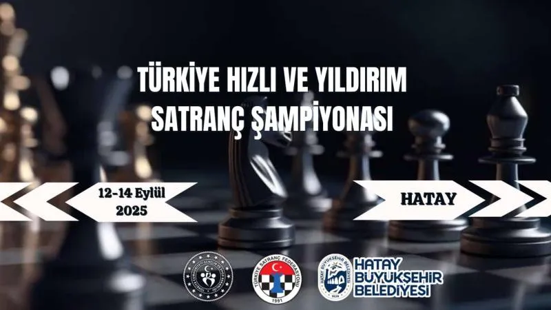 Hızlı ve Yıldırım Satranç Şampiyonası, ilk kez Hatay’da yapılıyor