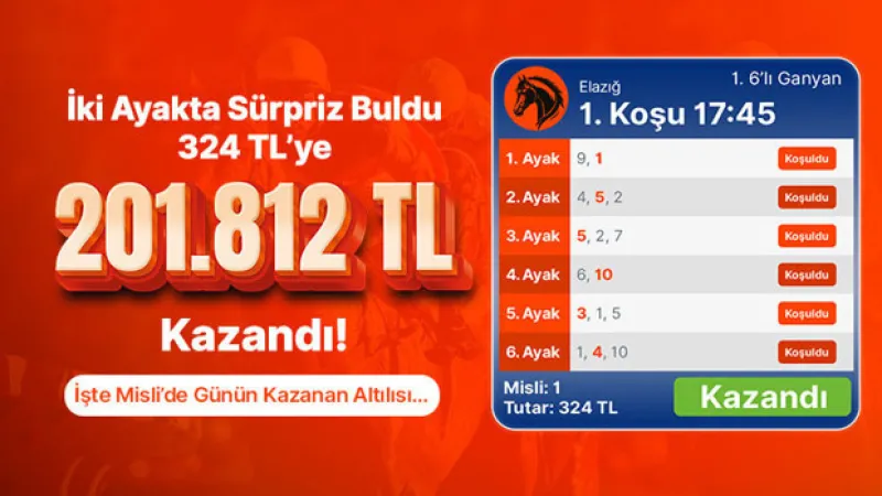 İki ayakta sürpriz buldu 324 TL’ye 201.812 TL kazandı! İşte Misli’de günün kazanan altılısı…
