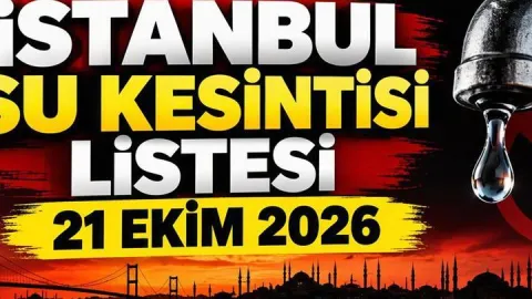İSTANBUL SU KESİNTİSİ 21 EKİM 2026: İSKİ Hangi İlçe ve Mahallelerde Suları Kesecek? İstanbul'da Sular Ne Zaman Gelecek?