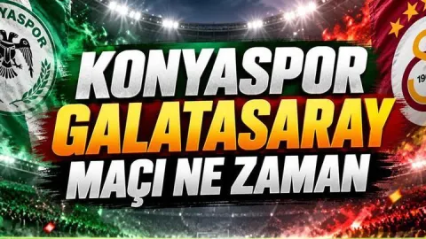 KONYASPOR GALATASARAY MAÇI NE ZAMAN? Konyaspor GS Maçı Hangi Gün, Saat Kaçta, Hangi Kanalda?