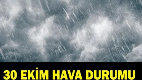 METEOROLOJİ YAĞIŞ UYARISI: İl il hava durumu tahminleri yayınlandı! 30 Ekim havalar nasıl olacak?