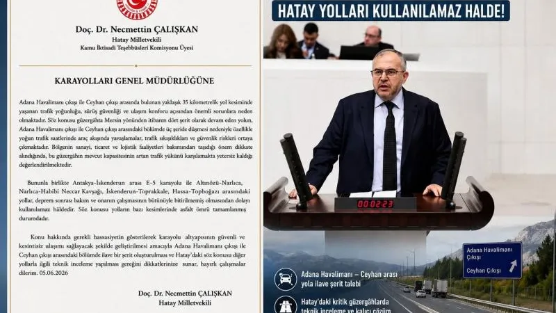 MİLLETVEKİLİ ÇALIŞKAN: HATAY’DA BAZI YOLLAR KULLANILAMAZ HALDE