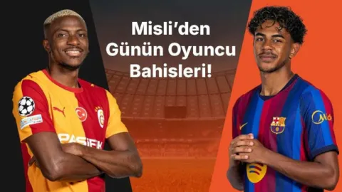 Osimhen isabetli şutlarına devam ediyor, Yamal deplasman performansıyla dikkat çekiyor! İşte Misli’den günün oyuncu bahisleri