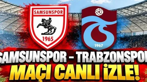 SAMSUNSPOR-TRABZONSPOR MAÇI CANLI İZLE! Samsunspor-Trabzonspor şifresiz nereden izlenir? Samsunspor – Trabzonspor maçı hangi kanalda?