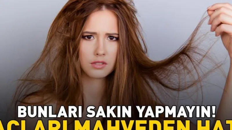 Sonbaharda Saçları Yıpratan 6 Alışkanlık! Fark Etmeden Yapılıyor
