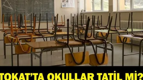TOKAT'TA OKULLAR TATİL Mİ? 12 Ekim bugün Tokat'ta okullar var mı yok mu? Valilikten açıklama geldi!