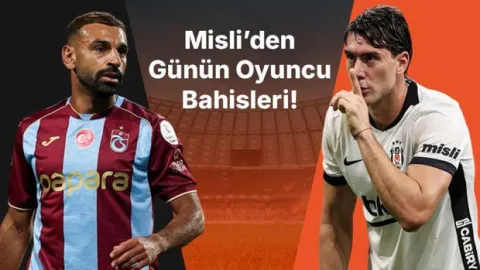 Trabzonspor’da Salah skor yükünü çekmeye devam ediyor, Beşiktaş gol yollarında Vlahovic’e güveniyor ! İşte Misli’den günün oyuncu bahisleri
