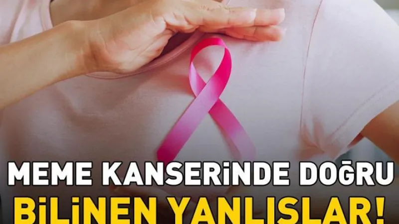 Uzmanlar uyardı! Meme kanserinde doğru bilinen yanlışlar!