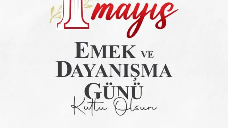 YAPAR: 1 MAYIS EMEK VE DAYANIŞMA GÜNÜ